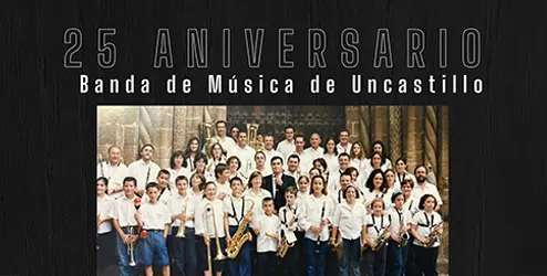 25 Aniversario: Banda de Música de Uncastillo