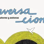 Conversaciones entre autores y autoras
